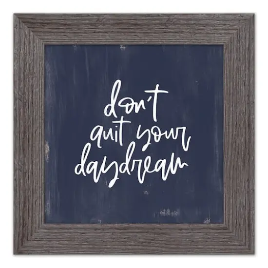 Don't Quit Your Daydream 12" x 12" Western Gray Framed Print {1}