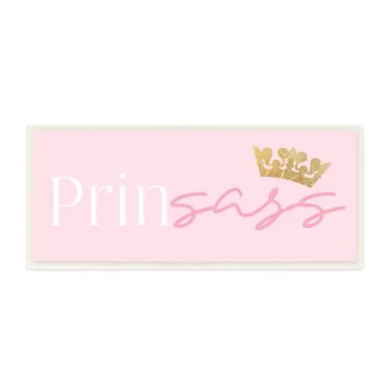 Stupell Industries Princess Sassy Girl Princess Pun Royal Crown Pink,7" x 17" {1}