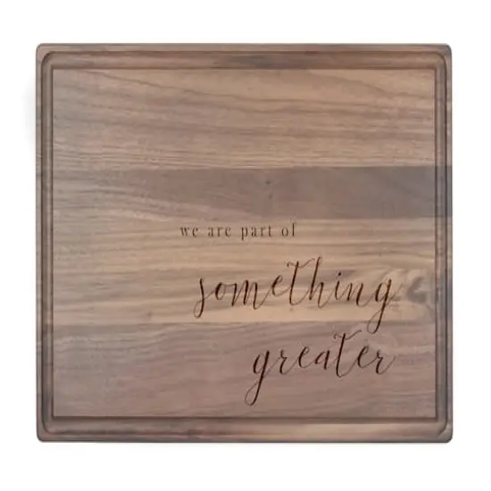A Part of Something Greater 17" x 11" Walnut Cutting Board {1}