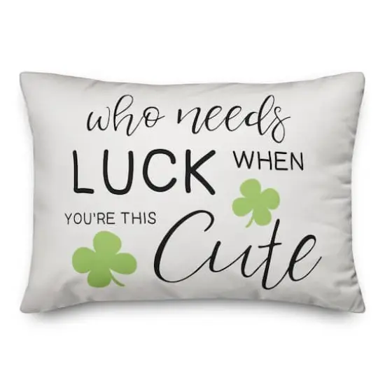 Who Needs Luck 20" x 14" Throw Pillow {1}