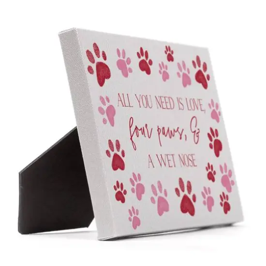 All You Need Is Love Dog Paws Tabletop Canvas {3}