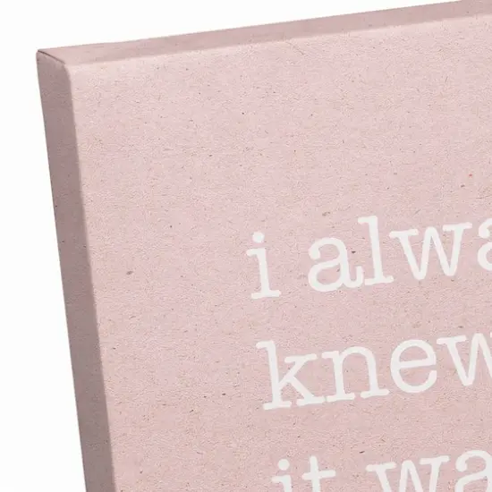 I Always Knew it Was You Canvas Wall Art {4}