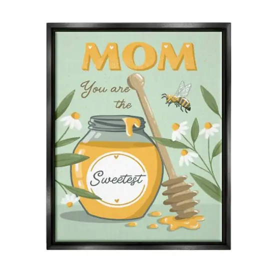 Stupell Industries Mom You Are The Sweetest Honey Jar Floater Framed Art Black {1}