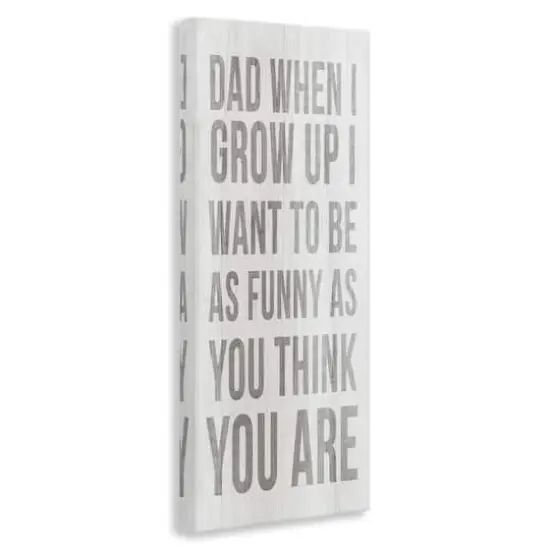 Stupell Industries When I Grow Up Funny Dad Humor Canvas Wall Art {4}