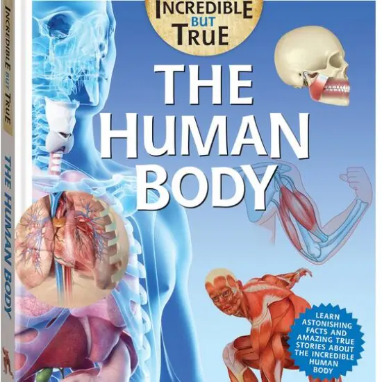 Incredible But True: The Human Body {6}