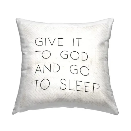 Stupell Industries Give it to God and Go to Sleep Phrase Throw Pillow 18" x 18" {1}