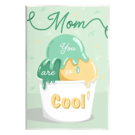 Stupell Industries Mom You Are So Cool Ice Cream Wall Plaque Art {1}