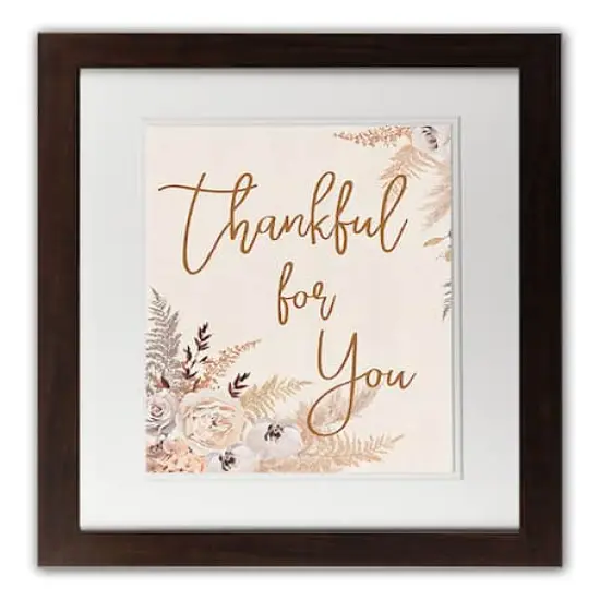 Thankful For You Walnut Framed Print Under Plexiglass {1}