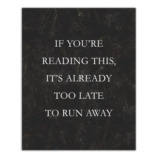 It's too Late to Run Away 16" x 20" Canvas Wall Art {1}