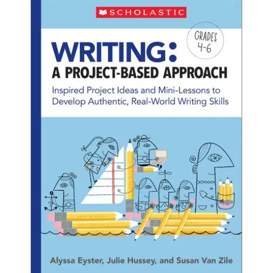 Scholastic Teaching Resources Writing: A Project-Based Approach {1}