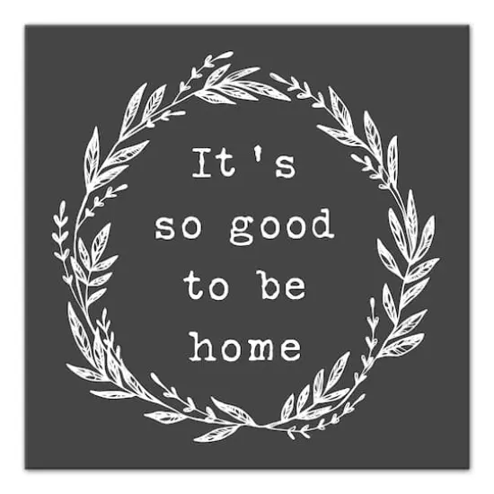 It's So Good to Be Home Canvas Art {1}