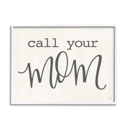 Stupell Industries Call Your Mom Encouraging Casual Typography Phrase Framed Giclee Art White {1}