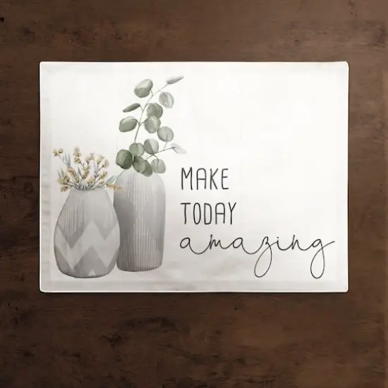 Make Today Amazing 18" x 14" Cotton Twill Placemat {3}
