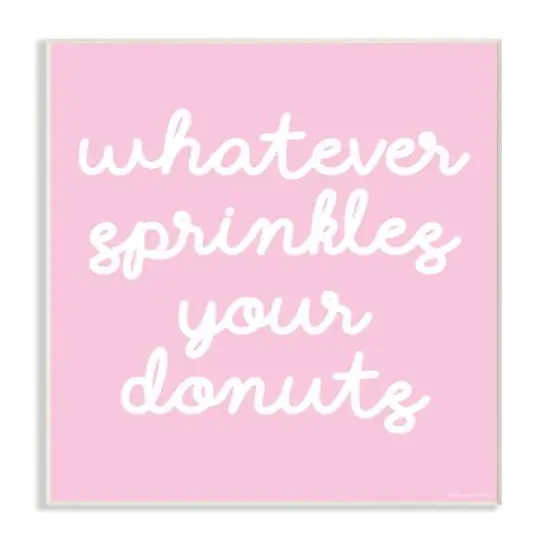 Stupell Industries Whatever Sprinkles Your Donut Wood Wall Plaque {1}