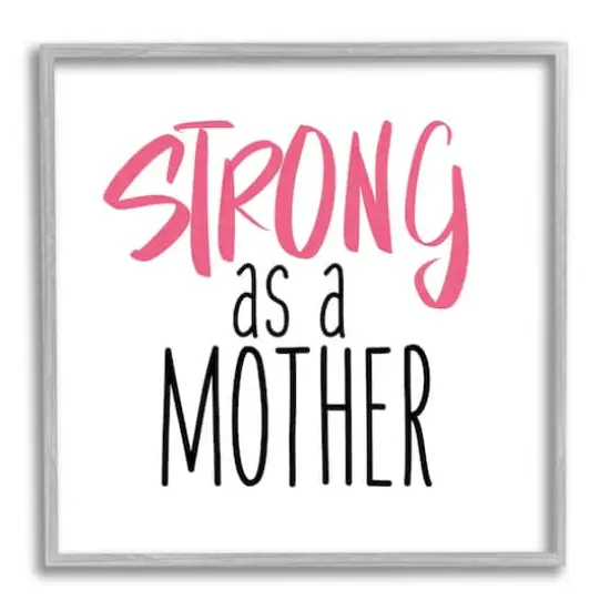 Stupell Industries Strong As A Mother Sentiment Minimal Pink Pop Framed Giclee Art Gray {1}
