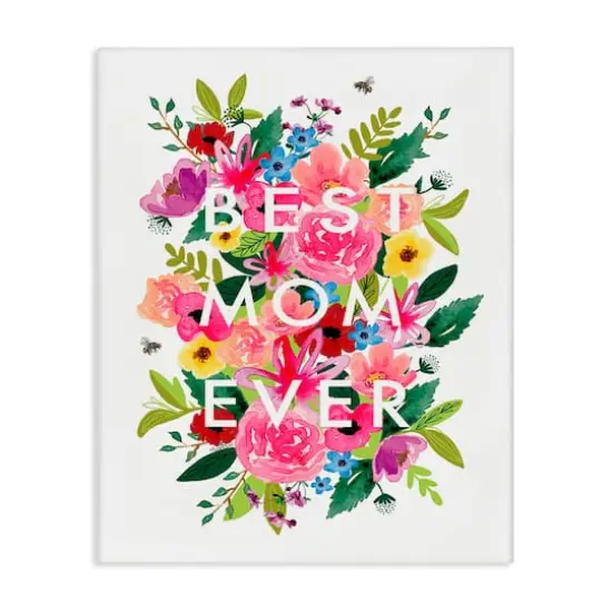 Stupell Industries Floral Best Mom Ever Canvas Wall Art {1}