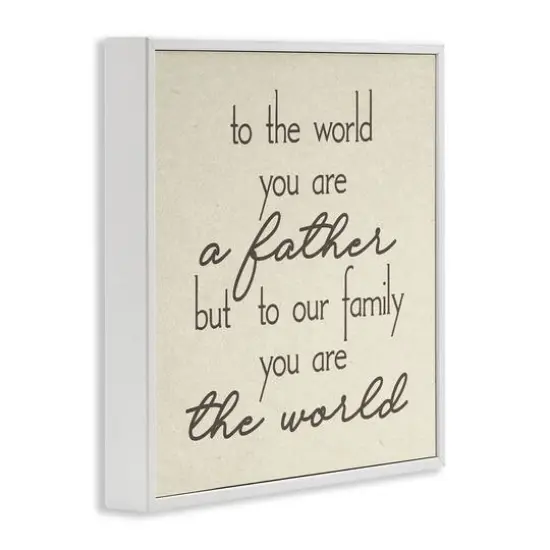 Stupell Industries You're The World Father Appreciation Framed Giclee Art White {4}