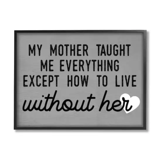 Stupell Industries My Mother Taught Everything Phrase Family Grievance Framed Giclee Art Black {1}