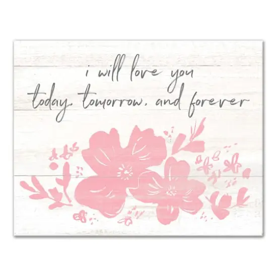 I Will Love You Today, Tomorrow & Forever Canvas Art {1}