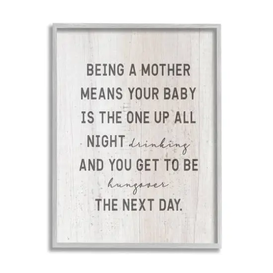 Stupell Industries Being a Mother Funny Phrase Up All Night Framed Giclee Art Gray {1}