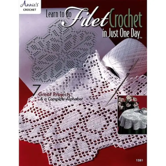 Annie's Learn To Do Filet Crochet Just One Day Book {1}