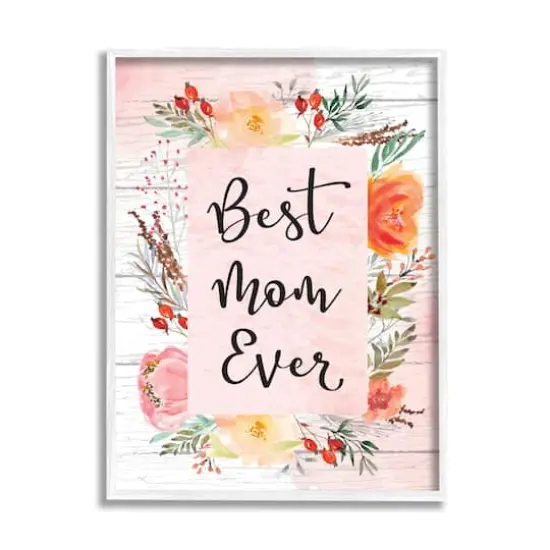 Stupell Industries Best Mom Ever Floral Mother's Day Framed Giclee Art White {1}