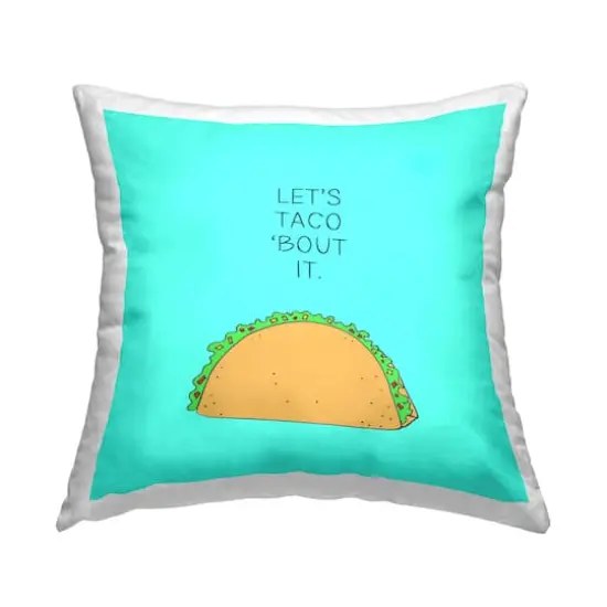 Stupell Industries Let's Taco 'Bout It Dinner Food Pun Throw Pillow 18" x 18" {1}
