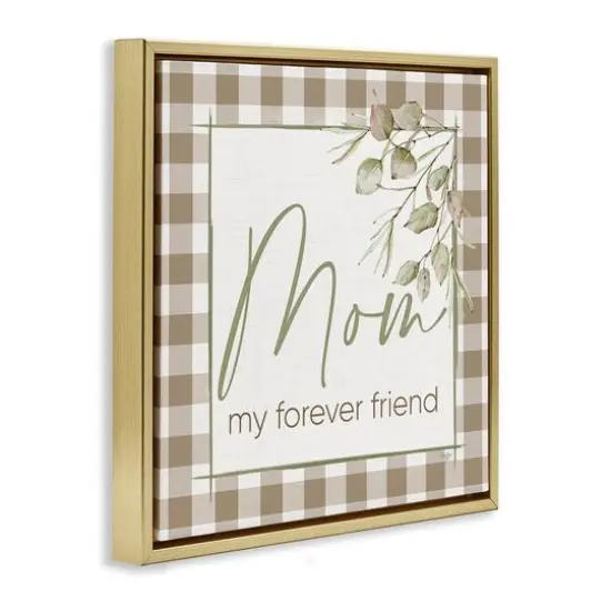 Stupell Industries Mom My Forever Friend Floater Framed Art Gold {4}