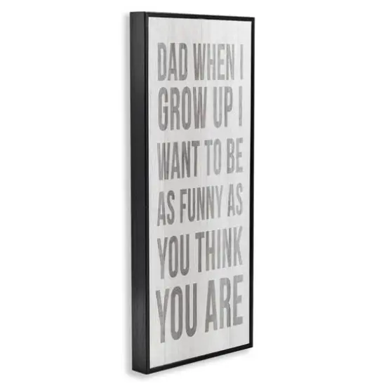 Stupell Industries When I Grow Up Funny Dad Humor Framed Giclee Art Black {4}