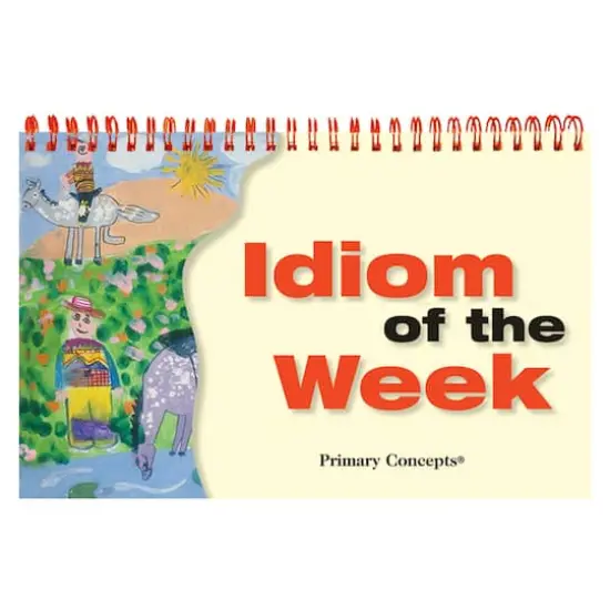 Primary Concepts&reg; Idiom Of The Week Flip Chart {1}