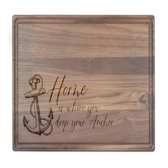 17" Home Is Where You Drop Your Anchor Walnut Wood Cutting Board {1}