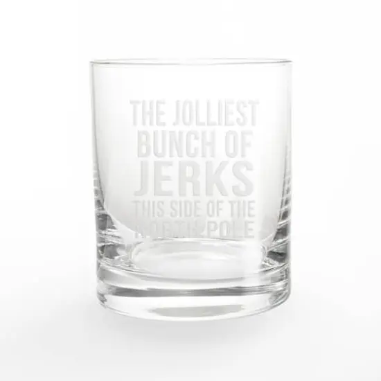 11oz. Jolliest Bunch of Jerks Whiskey Glass {1}
