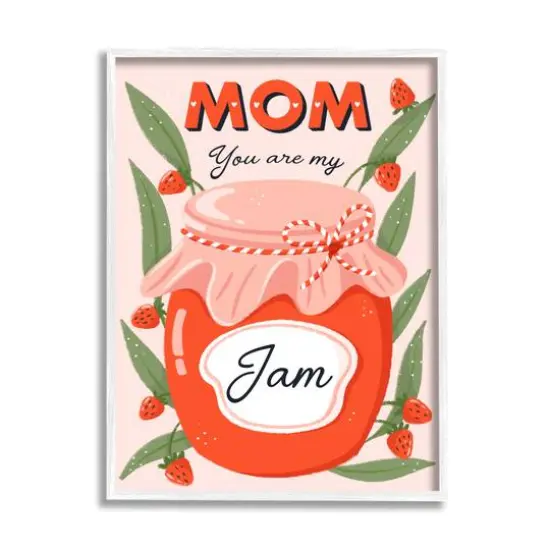 Stupell Industries You Are My Jam Mother's Day Framed Giclee Art White {1}