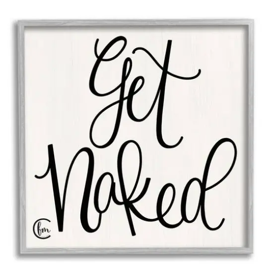 Stupell Industries Get Naked Black and White Curly Script Cursive Typography Framed Wall Art {2}