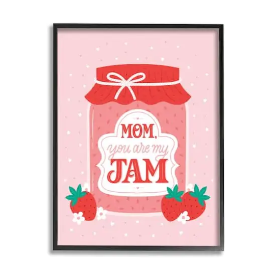 Stupell Industries Mom You Are My Jam Phrase Framed Giclee Art Black {1}