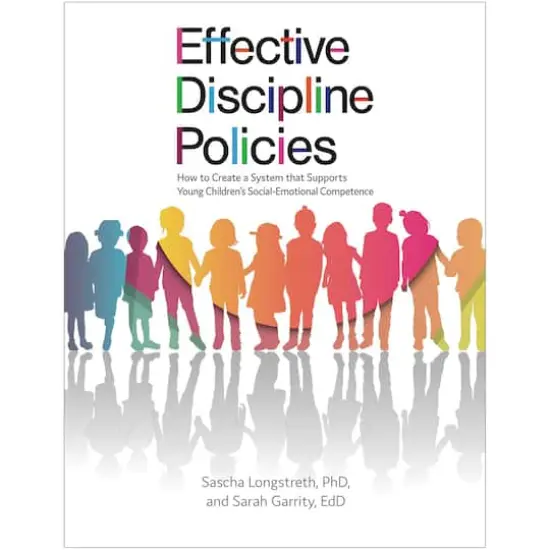 Effective Discipline Policies: How to Create a System that Supports Young Children&rsquo;s Social-Emotional Competence {1}