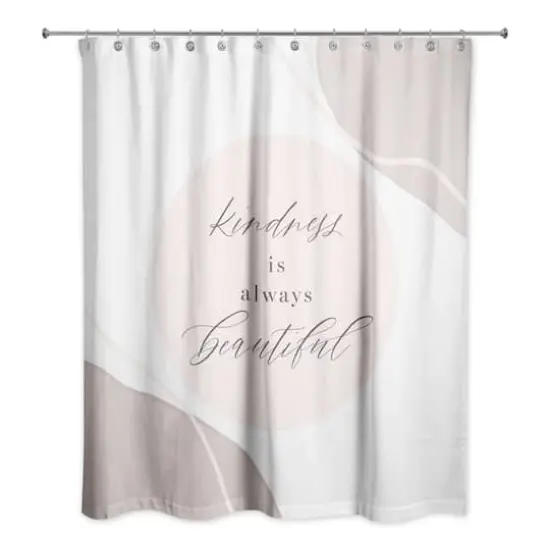 Kindness Is Always Beautiful 71" x 74" Shower Curtain {3}