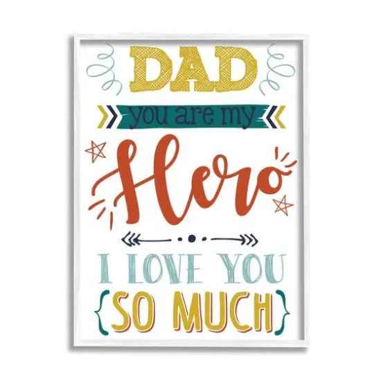 Stupell Industries Dad You Are My Hero Phrase Framed Giclee Art White {1}