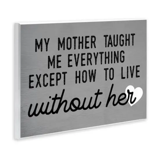Stupell Industries My Mother Taught Everything Phrase Family Grievance Wall Plaque Art {4}