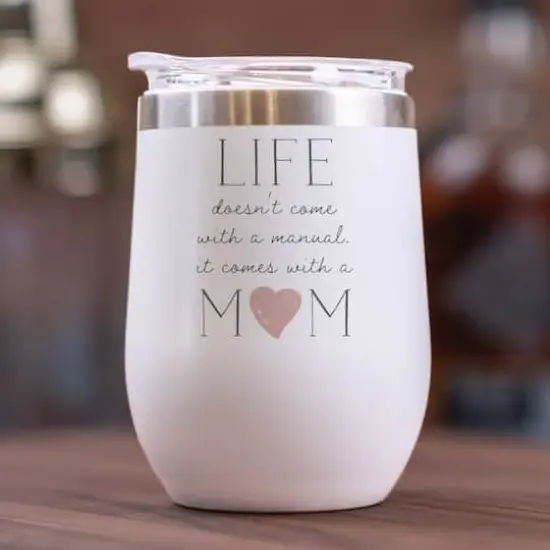 11oz. White Life Comes With A Mom Wine Tumbler {3}