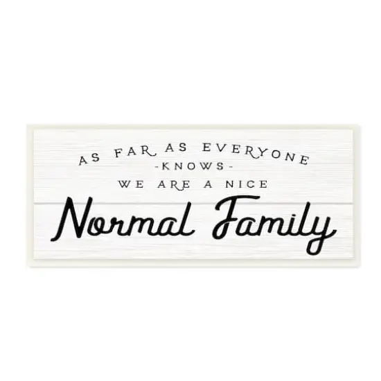 Stupell Industries Nice Normal Family Phrase Funny Motivational Phrase,7" x 17" {1}