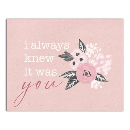 I Always Knew it Was You Canvas Wall Art {1}