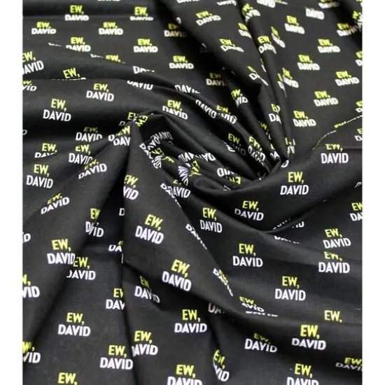 Schitt's Creek Ew David Precut Cotton Fabric {6}