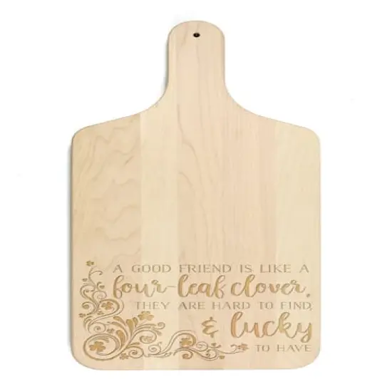 Good Friends are Lucky to Have Maple Paddle Cutting Board {1}