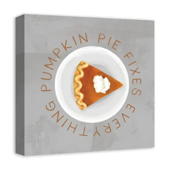 Pumpkin Pie Fixes Everything Canvas Wall Art {3}