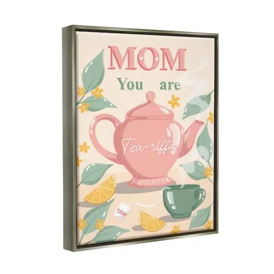 Stupell Industries Mom You Are Tea-riffic Teapot Floater Framed Art Gray {4}