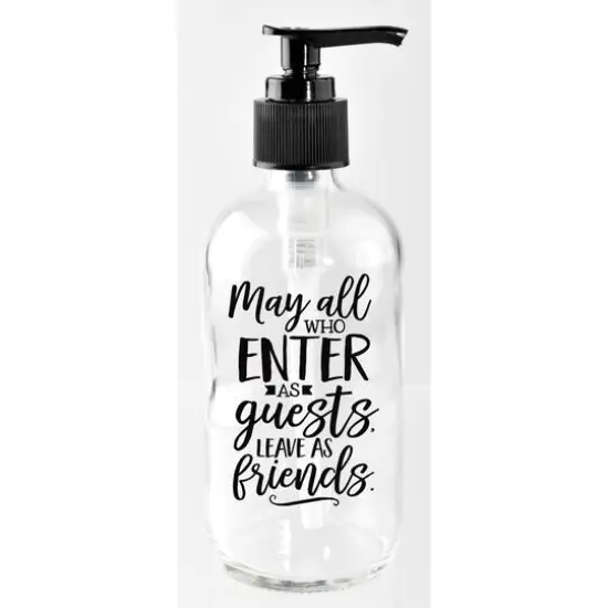 8oz. May All Who Enter as Guests Glass Soap Dispenser {1}