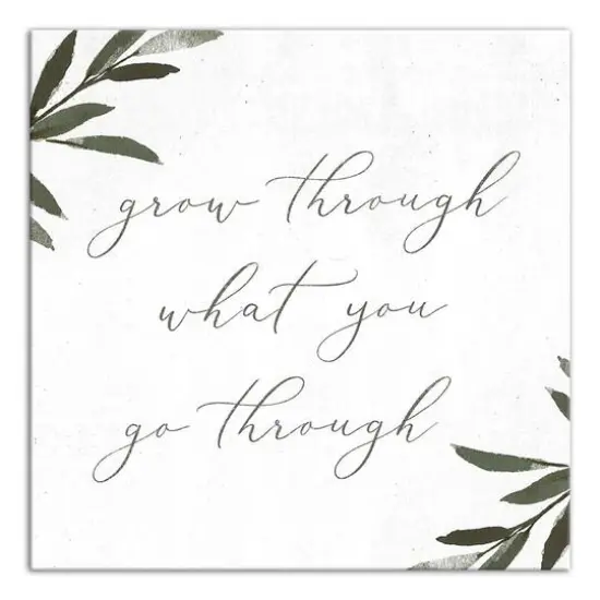 Grow Through What You Go Through 16" x 16" Canvas Wall Art {1}