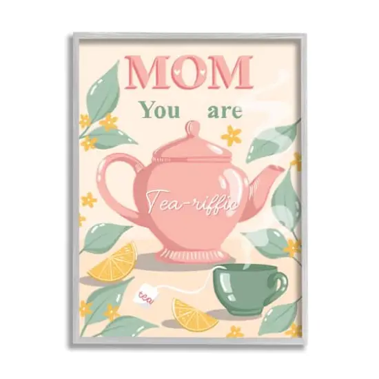 Stupell Industries Mom You Are Tea-riffic Teapot Framed Giclee Art Gray {1}