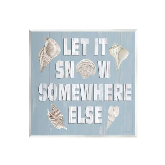 Stupell Industries Let it Snow Somewhere Else Seashells Wall Art {1}